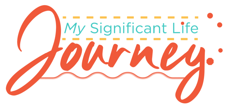 My Significant Life Journey
